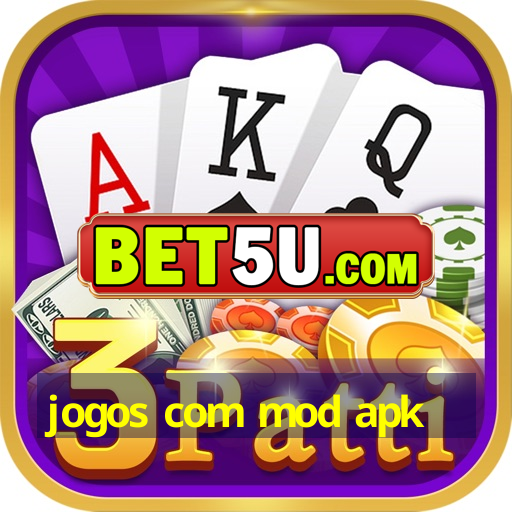 jogos com mod apk